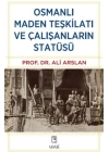 Osmanlı Maden Teşkilatı ve Çalışanların Statüsü