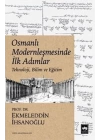 Osmanlı Modernleşmesinde İlk Adımlar