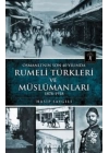 Osmanlının Son 40 Yılında Rumeli Türkleri ve Müslümanları