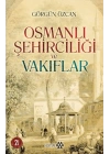 Osmanlı Şehirciliği ve Vakıflar