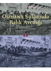 Osmanlı Sularında Balık Avcılığı