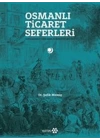 Osmanlı Ticaret Seferleri - Uluslararası Fuarlarda Osmanlılar 1851-1914