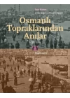 Osmanlı Topraklarından Anılar 1861-1904
