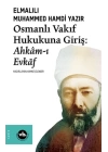 Osmanlı Vakıf Hukukuna Giriş - Ahkamı Evkaf