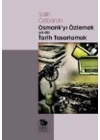 Osmanlıyı Özlemek ya da Tarih Tasarlamak