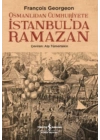 Osmanlıdan Cumhuriyete İstanbul’da Ramazan