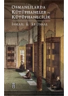 Osmanlılarda Kütüphaneler ve Kütüphanecilik