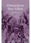 Osmanlının Son Yılları