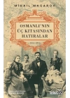 Osmanlı’nın Üç Kıtasından Hatıralar