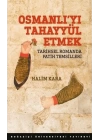 Osmanlı’Yı Tahayyül Etmek Tarihsel Romanda Fatih Temsilleri