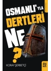 Osmanlı’yla Dertleri Ne?