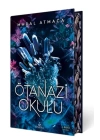 Ötanazi Okulu 1 (Ciltli Özel Baskı)