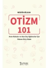 Otizm 101 Anne-Babalar Ve Alan Dışı Eğitimciler İçin Otizme Giriş Kitabı