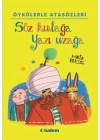 Öykülerle Atasözleri - Söz Kulağa Yazı Uzağa