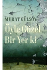 Öyle Güzel Bir Yer ki