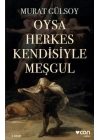 Oysa Herkes Kendisiyle Meşgul