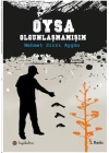 Oysa Olgunlaşmamışım