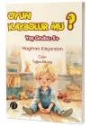 Oyun Kaybalor Mu ?