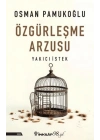 Özgürleşme Arzusu Yakıcı İstek