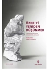 Özneyi Yeniden Düşünmek  Çağdaş Avrupa Sosyal Düşüncesinin Bir Antolojisi