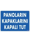 Panoların Kapaklarını Kapalı Tut Levhası 25x35 KOD:1121