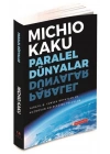 Paralel Dünyalar - Yaratılış, Yüksek Boyutlar ve Kosmosun Geleceğine Yolculuk