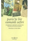 Pariste Bir Osmanlı Sefiri / Yirmisekiz Mehmet Çelebinin Fransa Seyahatnamesi