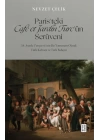 Paris’teki Café et Jardin Turc’ün Serüveni