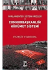 Parlamenter Sistem Krizleri ve Cumhurbaşkanlığı Hükümet Sistemi