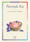 Parmak Kız - Renkli Resimli Çocuk Klasikleri