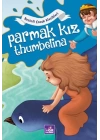 Parmak Kız Thumbelina - Resimli Çocuk Klasikleri