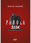 Parola 555K - Bir Başkaldırının Sıradışı Öyküsü
