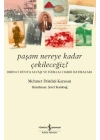 Paşam Nereye Kadar Çekileceğiz? - Birinci Dünya Savaşı ve İstiklal Harbi Hatıraları