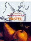 Pastel: Yeni Başlayanlar İçin