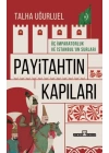 Payitahtın Kapıları - Üç İmparatorluk ve İstanbul’un Surları