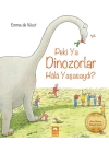 Peki ya Dinozorlar Hala Yaşasaydı?