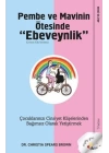 Pembe ve Mavinin Ötesinde Ebeveynlik
