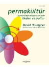 Permakültür: Sürdürülebilirliğin Ötesinde İlkeler ve Yollar