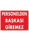Personelden Başkası Giremez Uyarı Levhası 25x35 KOD:1407