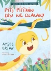 Piti Pitinin Dişi Ne Olacak?