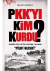 PKKyı Kim Kurdu?  Derin Devletin Gizemli Adamı Pilot Necati