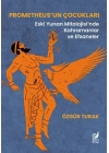Prometheus’un Çocukları (Eski Yunan Mitolojisi’nde Kahramanlar ve Efsaneler)