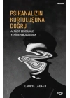 Psikanalizin Kurtuluşuna Doğru –Altüst Edicilikle Yeniden Buluşmak–