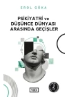 Psikiyatri ve Düşünce Dünyası Arasında Geçişler