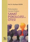 Psikolojiden Sanata Doğru - Sanat Psikolojisi Ve Ötesi