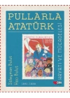 Pullarla Atatürk: Hayatı ve Mücadelesi 1881-1938 (Ciltli)