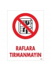 Raflara Tırmanmayın Uyarı Levhası 25x35 KOD:604