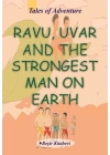Ravu Uvar And The Strongest Man On Earth