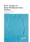 R.D. Laing ve Anti-Psikiyatrinin Yolları