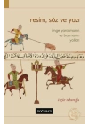 Resim, Söz ve Yazı  İmge Yaratmanın ve Bozmanın Yolları